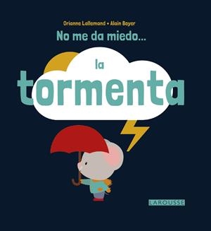 NO ME DA MIEDO... LA TORMENTA | 9788416368617 | LALLEMAND, ORIANNE | Galatea Llibres | Llibreria online de Reus, Tarragona | Comprar llibres en català i castellà online