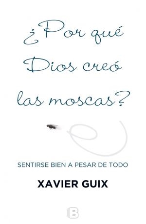 POR QUÉ DIOS CREÓ LAS MOSCAS? | 9788466659147 | GUIX, XAVIER | Galatea Llibres | Llibreria online de Reus, Tarragona | Comprar llibres en català i castellà online