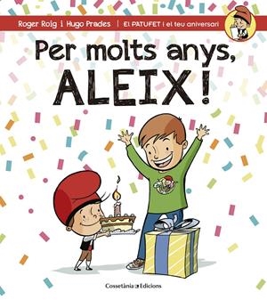 PER MOLTS ANYS, ALEIX! | 9788490344330 | ROIG CÉSAR, ROGER | Galatea Llibres | Llibreria online de Reus, Tarragona | Comprar llibres en català i castellà online