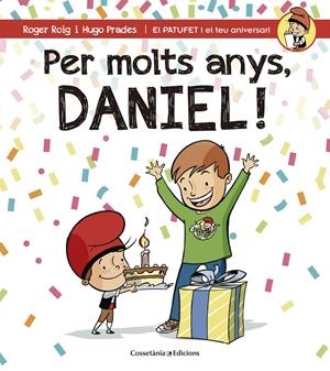 PER MOLTS ANYS, DANIEL! | 9788490344309 | ROIG CÉSAR, ROGER | Galatea Llibres | Llibreria online de Reus, Tarragona | Comprar llibres en català i castellà online
