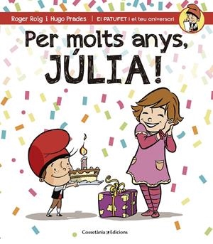 PER MOLTS ANYS, JÚLIA! | 9788490344408 | ROIG CÉSAR, ROGER | Galatea Llibres | Llibreria online de Reus, Tarragona | Comprar llibres en català i castellà online
