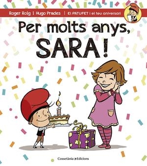PER MOLTS ANYS, SARA! | 9788490344484 | ROIG CÉSAR, ROGER | Galatea Llibres | Librería online de Reus, Tarragona | Comprar libros en catalán y castellano online