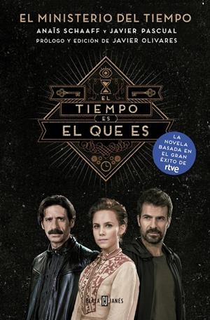 EL TIEMPO ES EL QUE ES (EL MINISTERIO DEL TIEMPO) | 9788401016974 | SCHAAFF, ANAIS/PASCUAL, JAVIER | Galatea Llibres | Librería online de Reus, Tarragona | Comprar libros en catalán y castellano online