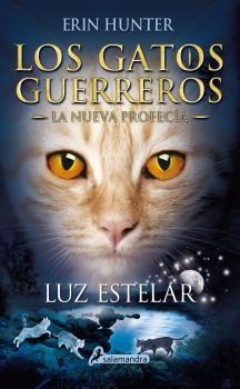 LOS GATOS GUERREROS. LA NUEVA PROFECÍA 4. LUZ ESTELAR | 9788498387438 | HUNTER, ERIN | Galatea Llibres | Llibreria online de Reus, Tarragona | Comprar llibres en català i castellà online
