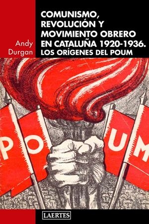 COMUNISMO, REVOLUCIÓN Y MOVIMIENTO OBRERO EN CATALUNYA 1920-1936 | 9788475849867 | DURGAN, ANDY | Galatea Llibres | Llibreria online de Reus, Tarragona | Comprar llibres en català i castellà online
