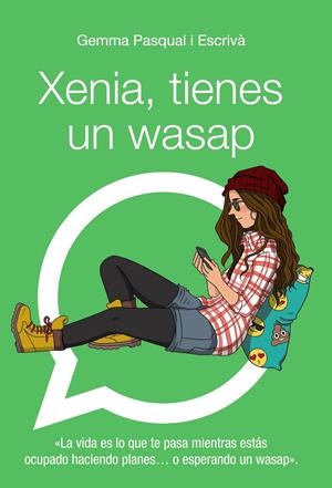 XENIA, TIENES UN WASAP | 9788469808863 | PASQUAL I ESCRIVÁ, GEMMA | Galatea Llibres | Llibreria online de Reus, Tarragona | Comprar llibres en català i castellà online