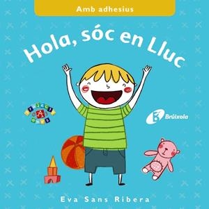 HOLA, SÓC EN LLUC | 9788499066905 | SANS RIVERA, EVA | Galatea Llibres | Llibreria online de Reus, Tarragona | Comprar llibres en català i castellà online
