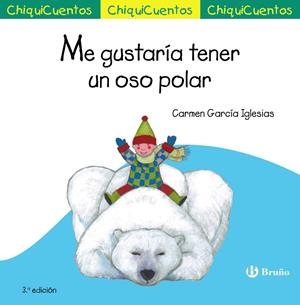 ME GUSTARÍA TENER UN OSO POLAR | 9788469606117 | GARCÍA IGLESIAS, CARMEN | Galatea Llibres | Llibreria online de Reus, Tarragona | Comprar llibres en català i castellà online