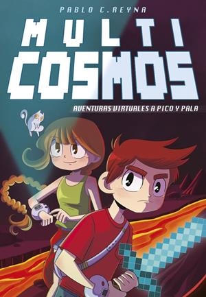 AVENTURAS VIRTUALES A PICO Y PALA (MULTICOSMOS 1) | 9788490435731 | REYNA, PABLO C./FERNANDEZ MENDEZ, LUJAN | Galatea Llibres | Librería online de Reus, Tarragona | Comprar libros en catalán y castellano online