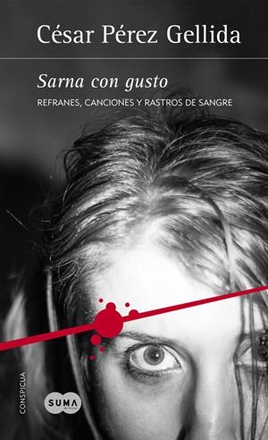 SARNA CON GUSTO (REFRANES, CANCIONES Y RASTROS DE SANGRE 1) | 9788483658512 | PEREZ GELLIDA, CESAR | Galatea Llibres | Llibreria online de Reus, Tarragona | Comprar llibres en català i castellà online