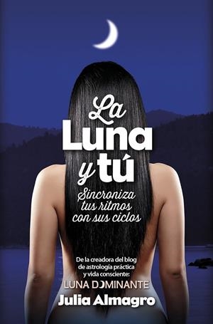 LA LUNA Y TÚ | 9788416002467 | ALMAGRO PADILLA, JULIA | Galatea Llibres | Librería online de Reus, Tarragona | Comprar libros en catalán y castellano online