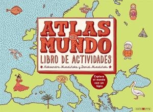 ATLAS DEL MUNDO. LIBRO DE ACTIVIDADES | 9788416363988 | MIZIELINSKA, ALEKSANDRA/MIZIELINSKI, DANIEL | Galatea Llibres | Librería online de Reus, Tarragona | Comprar libros en catalán y castellano online