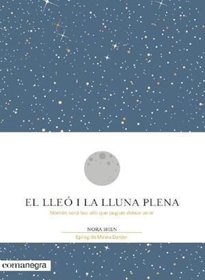 EL LLEÓ I LA LLUNA PLENA | 9788416605194 | SHEN, NORA | Galatea Llibres | Librería online de Reus, Tarragona | Comprar libros en catalán y castellano online