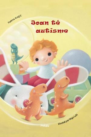 JOAN TÉ AUTISME | 9788416434268 | KRALJIC, HELENA | Galatea Llibres | Llibreria online de Reus, Tarragona | Comprar llibres en català i castellà online