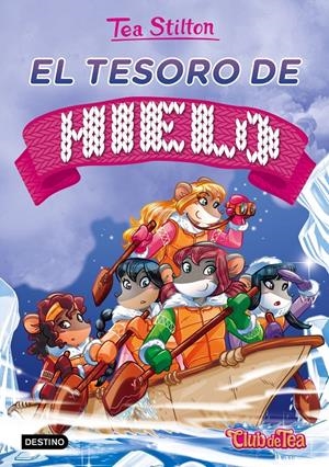EL TESORO DE HIELO (TEA STILTON, 7) | 9788408153931 | Galatea Llibres | Librería online de Reus, Tarragona | Comprar libros en catalán y castellano online