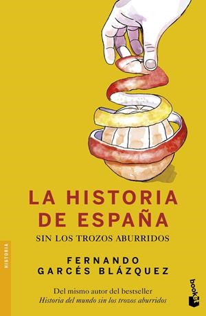 LA HISTORIA DE ESPAÑA SIN LOS TROZOS ABURRIDOS | 9788408153825 | GARCÉS BLÁZQUEZ, FERNANDO | Galatea Llibres | Librería online de Reus, Tarragona | Comprar libros en catalán y castellano online