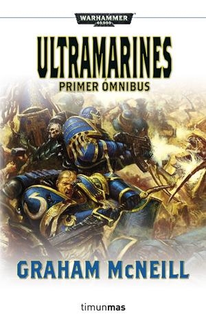 ULTRAMARINES. PRIMER ÓMNIBUS WARHAMMER 40.000 | 9788445003428 | MCNEILL, GRAHAM | Galatea Llibres | Librería online de Reus, Tarragona | Comprar libros en catalán y castellano online