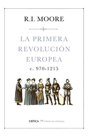 LA PRIMERA REVOLUCIÓN EUROPEA | 9788498929416 | MOORE, R.I. | Galatea Llibres | Librería online de Reus, Tarragona | Comprar libros en catalán y castellano online