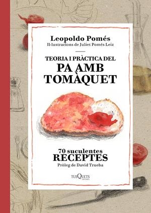 TEORIA I PRÀCTICA DEL PA AMB TOMÀQUET | 9788490662526 | POMÉS, LEOPOLDO | Galatea Llibres | Llibreria online de Reus, Tarragona | Comprar llibres en català i castellà online