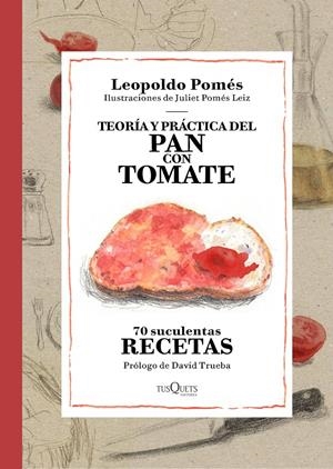TEORÍA Y PRÁCTICA DEL PAN CON TOMATE | 9788490662533 | POMÉS, LEOPOLDO | Galatea Llibres | Llibreria online de Reus, Tarragona | Comprar llibres en català i castellà online