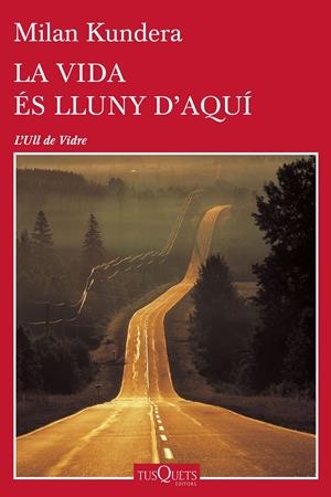 LA VIDA ÉS LLUNY D'AQUÍ | 9788490662489 | KUNDERA, MILAN | Galatea Llibres | Llibreria online de Reus, Tarragona | Comprar llibres en català i castellà online