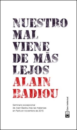 NUESTRO MAL VIENE DE MÁS LEJOS | 9788494433856 | BADIOU, ALAIN | Galatea Llibres | Librería online de Reus, Tarragona | Comprar libros en catalán y castellano online