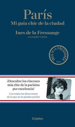 PARÍS MI GUÍA CHIC DE LA CIUDAD | 9788416449309 | DE LA FRESSANGE, INES/GACHET, SOPHIE | Galatea Llibres | Librería online de Reus, Tarragona | Comprar libros en catalán y castellano online