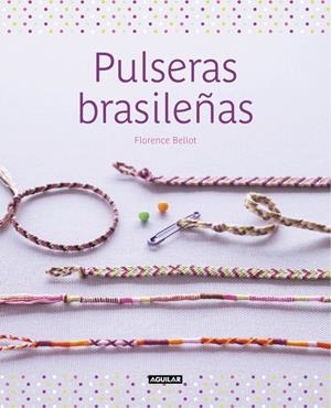 PULSERAS BRASILEÑAS | 9788403514867 | BELLOT, FLORENCE | Galatea Llibres | Librería online de Reus, Tarragona | Comprar libros en catalán y castellano online