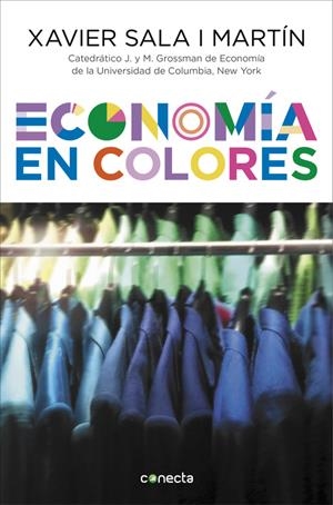 ECONOMÍA EN COLORES | 9788416029716 | SALA I MARTIN, XAVIER | Galatea Llibres | Librería online de Reus, Tarragona | Comprar libros en catalán y castellano online