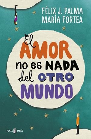 EL AMOR NO ES NADA DEL OTRO MUNDO | 9788401017056 | PALMA, FELIX J./FORTEA, MARIA | Galatea Llibres | Llibreria online de Reus, Tarragona | Comprar llibres en català i castellà online