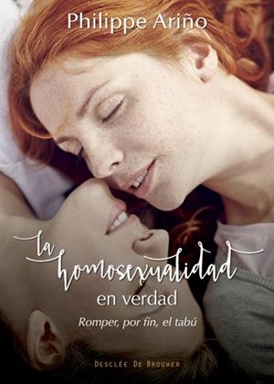 LA HOMOSEXUALIDAD EN VERDAD. ROMPER, POR FIN, EL TABÚ | 9788433028396 | ARIÑO, PHILIPPE | Galatea Llibres | Librería online de Reus, Tarragona | Comprar libros en catalán y castellano online