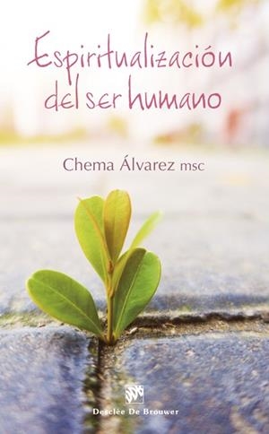 ESPIRITUALIZACIÓN DEL SER HUMANO | 9788433028358 | ÁLVAREZ PÉREZ, JOSÉ MARÍA | Galatea Llibres | Librería online de Reus, Tarragona | Comprar libros en catalán y castellano online