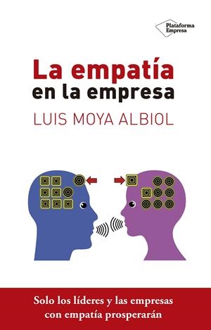 LA EMPATÍA EN LA EMPRESA | 9788416620135 | MOYA ALBIOL, LUIS | Galatea Llibres | Llibreria online de Reus, Tarragona | Comprar llibres en català i castellà online