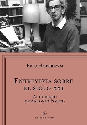 ENTREVISTA SOBRE EL SIGLO XXI | 9788498929461 | HOBSBAWM, ERIC | Galatea Llibres | Llibreria online de Reus, Tarragona | Comprar llibres en català i castellà online