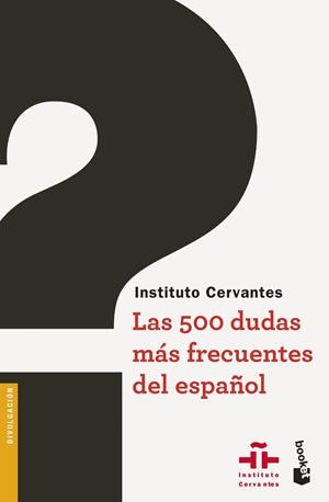 LAS 500 DUDAS MÁS FRECUENTES DEL ESPAÑOL | 9788467047486 | INSTITUTO CERVANTES | Galatea Llibres | Llibreria online de Reus, Tarragona | Comprar llibres en català i castellà online