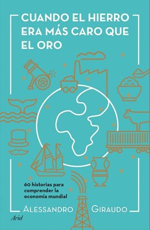 CUANDO EL HIERRO ERA MÁS CARO QUE EL ORO | 9788434423602 | GIRAUDO, ALESSANDRO | Galatea Llibres | Librería online de Reus, Tarragona | Comprar libros en catalán y castellano online