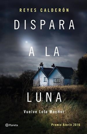 DISPARA A LA LUNA | 9788408154211 | CALDERÓN, REYES | Galatea Llibres | Llibreria online de Reus, Tarragona | Comprar llibres en català i castellà online