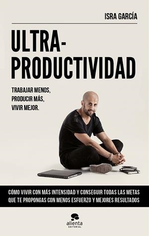 ULTRAPRODUCTIVIDAD | 9788416253692 | GARCÍA RODRÍGUEZ, ISRA | Galatea Llibres | Llibreria online de Reus, Tarragona | Comprar llibres en català i castellà online