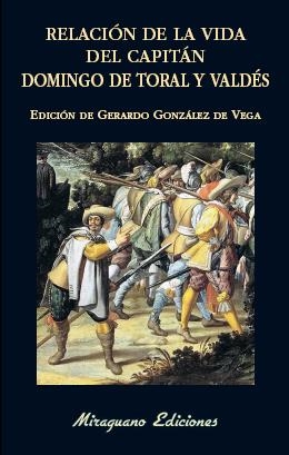 RELACIÓN DE LA VIDA DEL CAPITÁN DOMINGO DE TORAL Y VALDÉS | 9788478134458 | DE TORAL Y VALDÉS, DOMINGO | Galatea Llibres | Llibreria online de Reus, Tarragona | Comprar llibres en català i castellà online