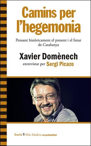 CAMINS PER L'HEGEMONIA | 9788498887242 | DOMÈNECH, XAVIER | Galatea Llibres | Llibreria online de Reus, Tarragona | Comprar llibres en català i castellà online