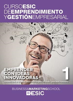 EMPRENDER CON IDEAS INNOVADORAS | 9788473569040 | GINER DE LA FUENTE, FERNANDO/GIL ESTALLO, MARÍA DE LOS ÁNGELES/MARTÍ PIDELASERRA, JORDI | Galatea Llibres | Librería online de Reus, Tarragona | Comprar libros en catalán y castellano online