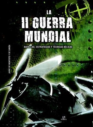 LA II GUERRA MUNDIAL | 9788466233071 | DE MONTOTO Y DE SIMÓN, JAIME | Galatea Llibres | Librería online de Reus, Tarragona | Comprar libros en catalán y castellano online