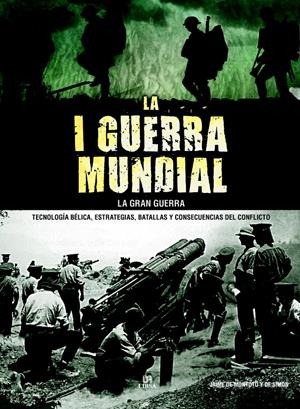 LA I GUERRA MUNDIAL. LA GRAN GUERRA | 9788466233088 | DE MONTOTO Y DE SIMÓN, JAIME | Galatea Llibres | Librería online de Reus, Tarragona | Comprar libros en catalán y castellano online