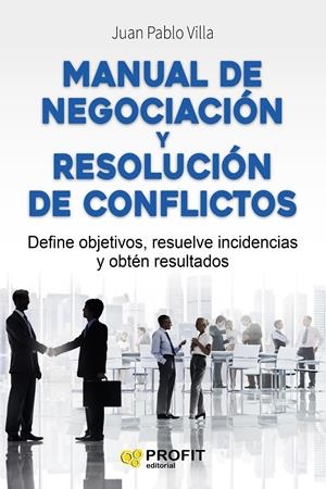 MANUAL DE NEGOCIACIÓN Y RESOLUCIÓN DE CONFLICTOS | 9788416583294 | VILLA CASAL, JUAN PABLO | Galatea Llibres | Llibreria online de Reus, Tarragona | Comprar llibres en català i castellà online