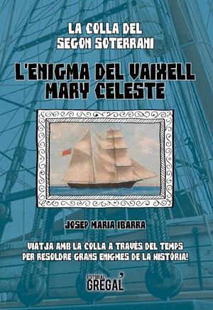 L'ENIGMA DEL VAIXELL MARY CELESTE | 9788494509148 | IBARRA, JOSEP MARIA | Galatea Llibres | Librería online de Reus, Tarragona | Comprar libros en catalán y castellano online