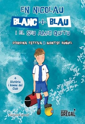 EN NICOLAU BLANC-I-BLAU I EL SEU AMIC QUITU | 9788494509124 | ESTEVA MINGUELL, GEORGINA | Galatea Llibres | Librería online de Reus, Tarragona | Comprar libros en catalán y castellano online