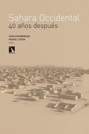 SAHARA OCCIDENTAL 40 AÑOS DESPUÉS | 9788490971321 | BARREÑADA, ISAIAS | Galatea Llibres | Llibreria online de Reus, Tarragona | Comprar llibres en català i castellà online