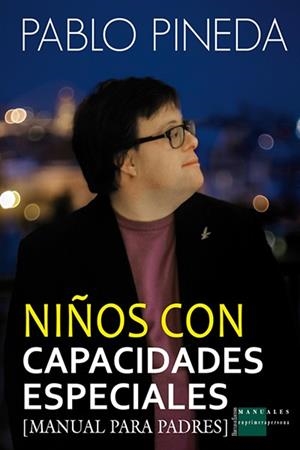 NIÑOS CON CAPACIDADES ESPECIALES:MANUAL PARA PADRES | 9788494386831 | PINEDA, PABLO | Galatea Llibres | Librería online de Reus, Tarragona | Comprar libros en catalán y castellano online
