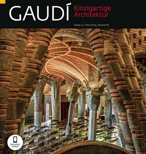 GAUDÍ. EINZIGARTIGE ARCHITEKTUR | 9788484786634 | VIVAS ORTIZ, PERE/LIZ RODRÍGUEZ, JOSEP | Galatea Llibres | Librería online de Reus, Tarragona | Comprar libros en catalán y castellano online