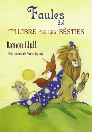 FAULES DEL LLIBRE DE LES BÈSTIES | 9788448938697 | LLULL, RAMON | Galatea Llibres | Librería online de Reus, Tarragona | Comprar libros en catalán y castellano online